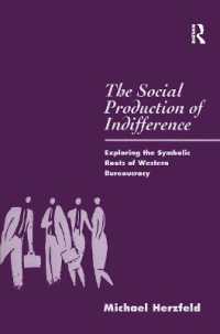The Social Production of Indifference : Exploring the Symbolic Roots of Western Bureaucracy (Global Issues)