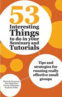 53 Interesting Things to do in your Seminars and Tutorials : Tips and strategies for running really effective small groups