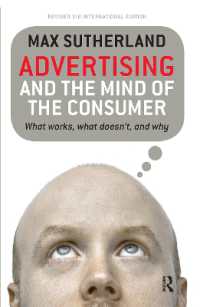 Advertising and the Mind of the Consumer : What works, what doesn't and why （3RD）