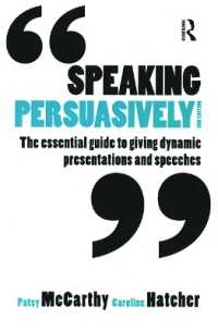 Speaking Persuasively : The essential guide to giving dynamic presentations and speeches （2ND）