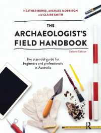The Archaeologist's Field Handbook : The essential guide for beginners and professionals in Australia （2ND）