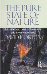 The Pure State of Nature : Sacred cows, destructive myths and the environment