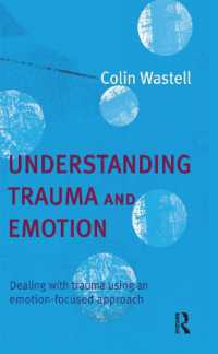 Understanding Trauma and Emotion : Dealing with trauma using an emotion-focused approach