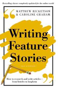 Writing Feature Stories : How to research and write articles - from listicles to longform （2ND）