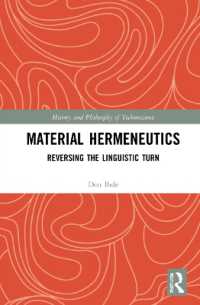 Material Hermeneutics : Reversing the Linguistic Turn (History and Philosophy of Technoscience)