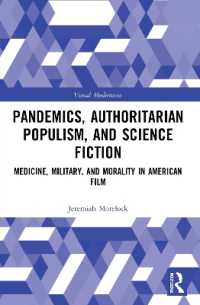 Pandemics, Authoritarian Populism, and Science Fiction : Medicine, Military, and Morality in American Film (Visual Modernities)