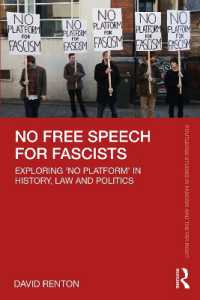 ファシストに発言の機会を与えるな：「ノー・プラットフォーム」の歴史・法・政治<br>No Free Speech for Fascists : Exploring 'No Platform' in History, Law and Politics (Routledge Studies in Fascism and the Far Right)