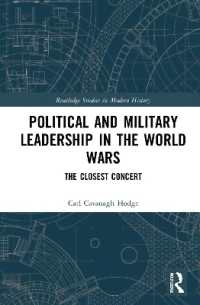 Political and Military Leadership in the World Wars : The Closest Concert (Routledge Studies in Modern History)