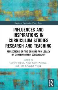 Influences and Inspirations in Curriculum Studies Research and Teaching : Reflections on the Origins and Legacy of Contemporary Scholarship (Studies in Curriculum Theory Series)