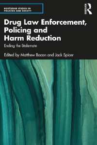 Drug Law Enforcement, Policing and Harm Reduction : Ending the Stalemate (Routledge Studies in Policing and Society)