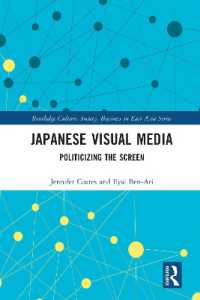 Japanese Visual Media : Politicizing the Screen (Routledge Culture, Society, Business in East Asia Series)