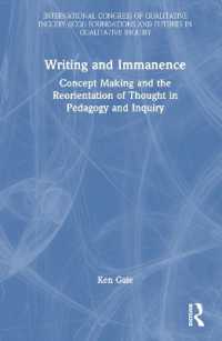 Writing and Immanence : Concept Making and the Reorientation of Thought in Pedagogy and Inquiry (International Congress of Qualitative Inquiry Icqi Foundations and Futures in Qualitative Inquiry)