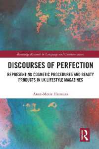 Discourses of Perfection : Representing Cosmetic Procedures and Beauty Products in UK Lifestyle Magazines (Routledge Research in Language and Communication)