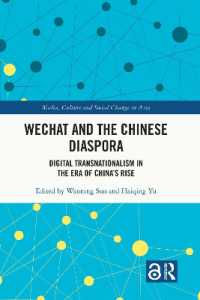 Wechatと華人ディアスポラ：中国隆盛時代の国境を越えるデジタル・メディア<br>WeChat and the Chinese Diaspora : Digital Transnationalism in the Era of China's Rise (Media, Culture and Social Change in Asia)