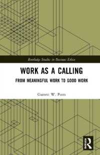 「天職としての仕事」の今日的議論：意味ある仕事から良い仕事へ<br>Work as a Calling : From Meaningful Work to Good Work (Routledge Studies in Business Ethics)