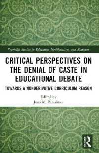 Critical Perspectives on the Denial of Caste in Educational Debate : Towards a Non-derivative Curriculum Reason (Routledge Studies in Education, Neoliberalism, and Marxism)