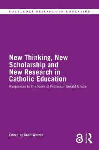 New Thinking, New Scholarship and New Research in Catholic Education : Responses to the Work of Professor Gerald Grace (Routledge Research in Education)