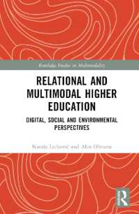 Relational and Multimodal Higher Education : Digital, Social and Environmental Perspectives (Routledge Studies in Multimodality)