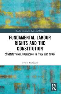 Fundamental Labour Rights and the Constitution : Constitutional Balancing in Italy and Spain (Studies in Modern Law and Policy)