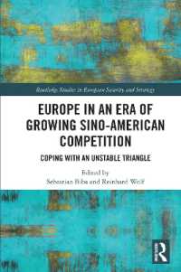 Europe in an Era of Growing Sino-American Competition : Coping with an Unstable Triangle (Routledge Studies in European Security and Strategy)