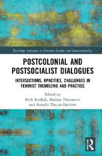 Postcolonial and Postsocialist Dialogues : Intersections, Opacities, Challenges in Feminist Theorizing and Practice (Routledge Advances in Feminist Studies and Intersectionality)