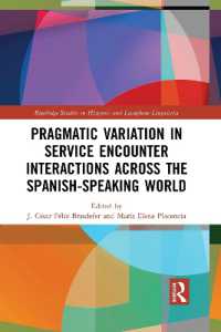 Pragmatic Variation in Service Encounter Interactions across the Spanish-Speaking World (Routledge Studies in Hispanic and Lusophone Linguistics)