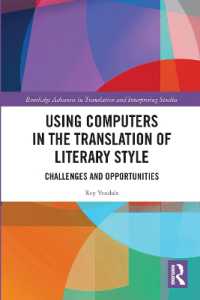 Using Computers in the Translation of Literary Style : Challenges and Opportunities (Routledge Advances in Translation and Interpreting Studies)