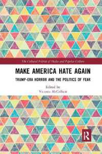 Make America Hate Again : Trump-Era Horror and the Politics of Fear (The Cultural Politics of Media and Popular Culture)
