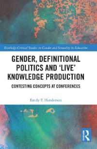 Gender, Definitional Politics and 'Live' Knowledge Production : Contesting Concepts at Conferences (Routledge Critical Studies in Gender and Sexuality in Education)
