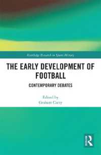 The Early Development of Football : Contemporary Debates (Routledge Research in Sports History)