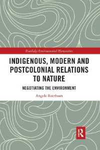 Indigenous, Modern and Postcolonial Relations to Nature : Negotiating the Environment (Routledge Environmental Humanities)
