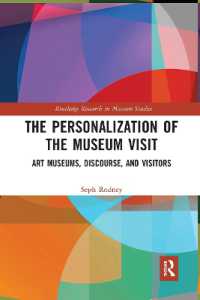 The Personalization of the Museum Visit : Art Museums, Discourse, and Visitors (Routledge Research in Museum Studies)