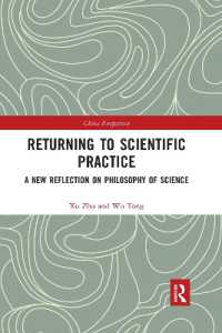 Returning to Scientific Practice : A New Reflection on Philosophy of Science (China Perspectives)