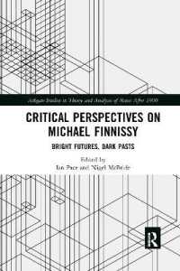 Critical Perspectives on Michael Finnissy : Bright Futures, Dark Pasts (Ashgate Studies in Theory and Analysis of Music after 1900)