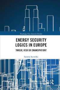 Energy Security Logics in Europe : Threat, Risk or Emancipation? (Routledge New Security Studies)