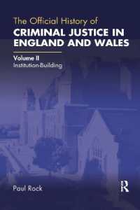 The Official History of Criminal Justice in England and Wales : Volume II: Institution-Building (Government Official History Series)