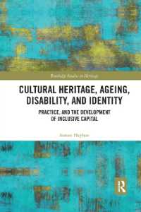 Cultural Heritage, Ageing, Disability, and Identity : Practice, and the development of inclusive capital (Routledge Studies in Heritage)