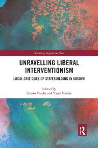 Unravelling Liberal Interventionism : Local Critiques of Statebuilding in Kosovo (Worlding Beyond the West)