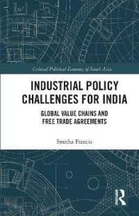 Industrial Policy Challenges for India : Global Value Chains and Free Trade Agreements (Critical Political Economy of South Asia)