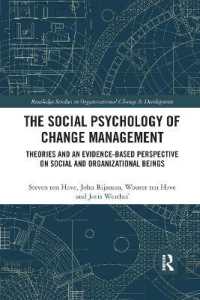 The Social Psychology of Change Management : Theories and an Evidence-Based Perspective on Social and Organizational Beings (Routledge Studies in Organizational Change & Development)
