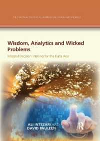 Wisdom, Analytics and Wicked Problems : Integral Decision Making for the Data Age (The Practical Wisdom in Leadership and Organization Series)