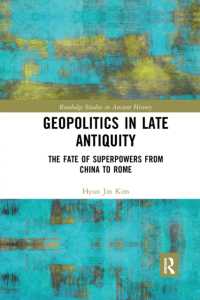 Geopolitics in Late Antiquity : The Fate of Superpowers from China to Rome (Routledge Studies in Ancient History)