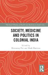 Society, Medicine and Politics in Colonial India (The Social History of Health and Medicine in South Asia)