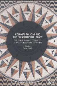 Colonial Policing and the Transnational Legacy : The Global Dynamics of Policing Across the Lusophone Community