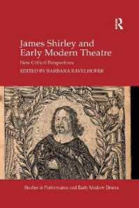James Shirley and Early Modern Theatre : New Critical Perspectives (Studies in Performance and Early Modern Drama)