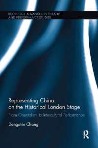 Representing China on the Historical London Stage : From Orientalism to Intercultural Performance (Routledge Advances in Theatre & Performance Studies)