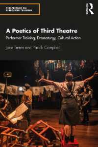 A Poetics of Third Theatre : Performer Training, Dramaturgy, Cultural Action (Perspectives on Performer Training)