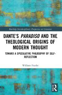 Dante's Paradiso and the Theological Origins of Modern Thought : Toward a Speculative Philosophy of Self-Reflection (Routledge Interdisciplinary Perspectives on Literature)