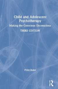 児童・青年の精神療法（第３版）<br>Child and Adolescent Psychotherapy : Making the Conscious Unconscious （3RD）