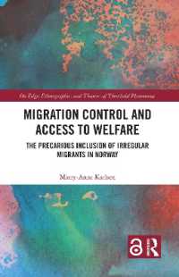 Migration Control and Access to Welfare : The Precarious Inclusion of Irregular Migrants in Norway (On Edge: Ethnographies and Theories of Threshold Phenomena)